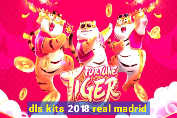 dls kits 2018 real madrid